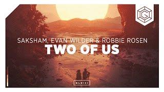 Saksham, Evan Wilder & Robbie Rosen - Two Of Us (Official Lyric Video)