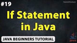 If statement in Java Explained with Example  | Chapter-18| Java Tutorial For Beginners