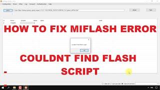 How To Fix MIFLASH Error Counldn't find Flash Script /Couldn't Find Flash Script كيفية حل مشكل رسالة