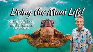 Living the Maui, Hawaii Life! Moving to Kihei, Wailea, and Makena Beach