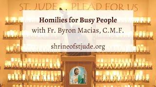 Homilies for Busy People with Fr. Byron Macias, C.M.F. (August 25, 2024)