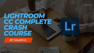 Lightroom CC Complete Classic Crash Course 2023 For Beginners