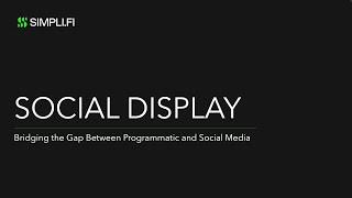 Social Display | Bridging the Gap Between Programmatic and Social Media