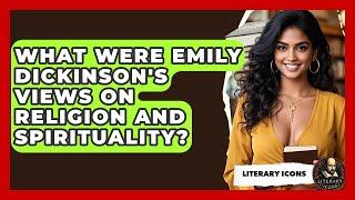 What Were Emily Dickinson's Views On Religion And Spirituality? - Literary Icons