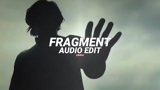 fragment (slowed) - slxughter [edit audio]