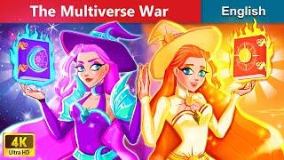 The Multiverse War | Stories for Teenagers | WOA Fairy tales English