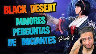 BLACK DESERT - AS MAIORES DÚVIDAS DOS INICIANTES - Parte 1