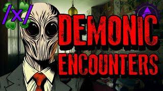 Demonic Encounters | 4chan /x/ Paranormal Greentext Stories Thread