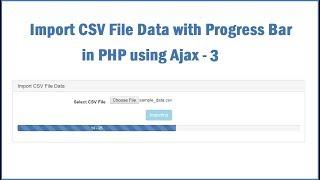 Import CSV File Data with Progress Bar in PHP using Ajax - 3