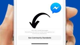 Messenger:You cannot send messages something you sent in a chat went against our community standards