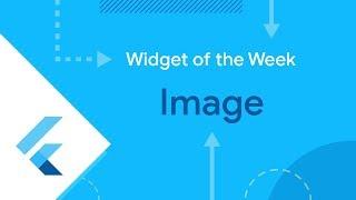 Image (Flutter Widget of the Week)