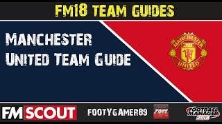 FM18 | Manchester United Team Guide | Football Manager 2018