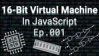 16-Bit Virtual Machine in JavaScript 001