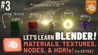 Let's Learn Blender! #3: Materials, Textures, Nodes, & HDRI's!