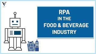 RPA Use Case: Food & Beverage Industry