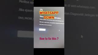 whatsapp down, how to fix whatsapp error ?