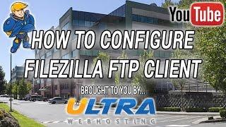 How to Configure FileZilla FTP Client Software