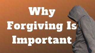 What is Forgiveness and Why is it Important