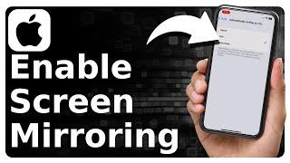 How To Turn On Screen Mirroring On iPhone