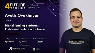 Avetis Ovakimyan | Digital lending platform: End-to-end solution for banks