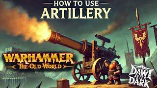 How to use artillery in Warhammer: The Old World, Dwarf special!