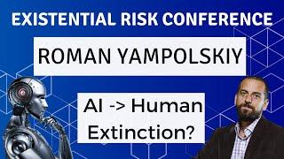 Can Superhuman AI Lead to Human Extinction? - Dr. Roman Yampolskiy