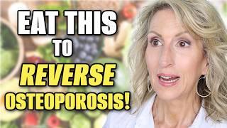 Want to Reverse Osteoporosis Naturally? Here's What to Eat!