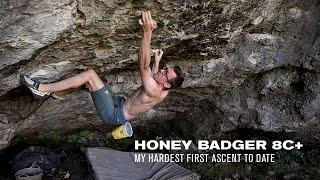 Honey Badger 8C+ - My Hardest First Ascent to date.