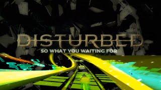 Audiosurf 2: Disturbed - What are you waiting for