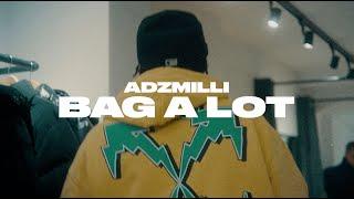 AdzMilli - Bag A Lot (Official Music Video)