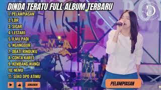 DINDA TERATU FULL ALBUM - PELAMPIASAN - SIGAR - LDR - || FULL ALBUM DANGDUT KOPLO TERBARU 2024