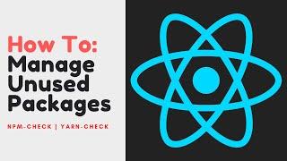 React | How to Manage Unused Packages