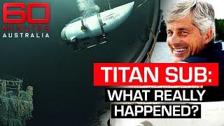 Titan sub tragedy: Who is to blame for the implosion? | 60 Minutes Australia