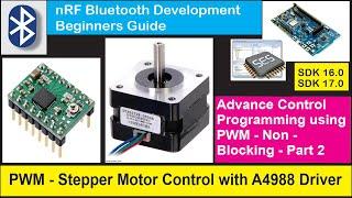 nRF5 SDK - Tutorial for Beginners Pt 34 C - Stepper Motor Control with PWM - Part 2 -  A4988 Driver