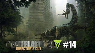 Wasteland 2 Director's Cut [PC] Прохождение #14 Каньон Титана ч.1