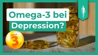 Hilft Omega-3 bei Depressionen? | Nährstoffe | Psyche | Entzündungen