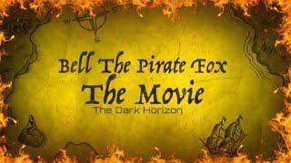 Bell The Pirate Fox The Movie The Dark Horizon