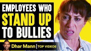 Employees Who STAND UP to BULLIES | Dhar Mann