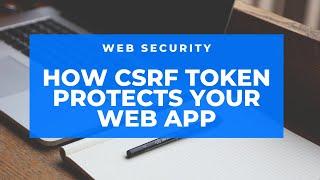 How CSRF token protects your web app