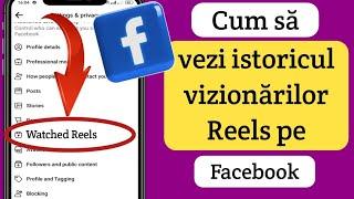 Cum să vezi istoricul vizionărilor Reels pe Facebook Găsiți videoclipuri vizionate pe Facebook -2024