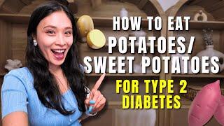 How to Eat Potatoes/Sweet Potatoes For Type 2 Diabetes
