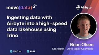 Ingesting data with Airbyte into a high-speed data lakehouse using Trino | Starburst | Brian Olsen