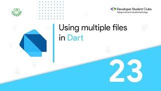 23. Using Multiple Files in Dart | Dart and Flutter Series | DSC KIIT