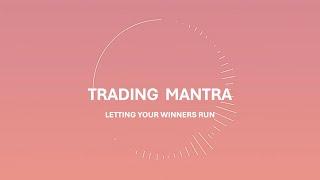 Letting Your Winners Run | Trading Mantra