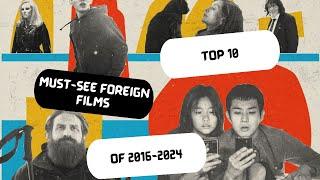 Top 10 Must-See Foreign Films of 2016-2024