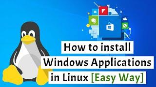 How to install Windows applications in Linux? | Easy Way