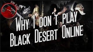 Why I Don't Play Black Desert Online.