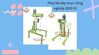 Máy khuấy mực in công nghiệp 200 lít _ call 0982.777.642 Ms Nhung