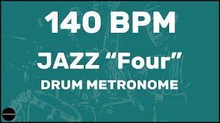 Jazz "Four" | Drum Metronome Loop | 140 BPM