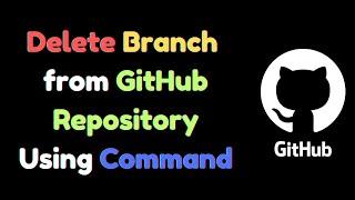 How to Delete a Branch form GitHub Repository Easy Way